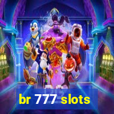 br 777 slots